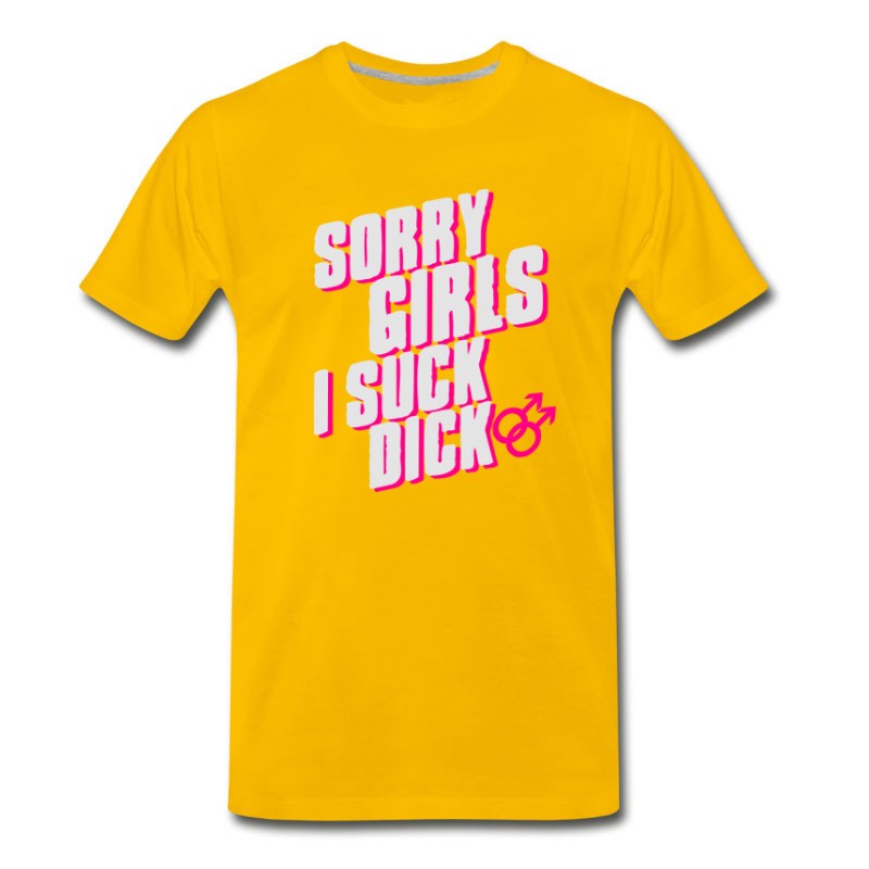 Sorry Girls I Suck Dicks