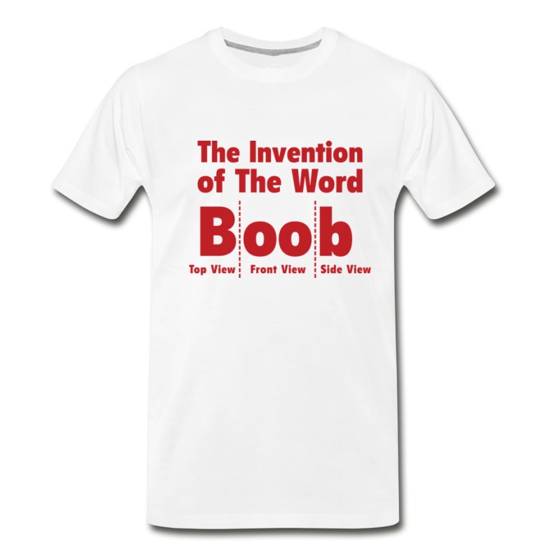 Men's The Invention Of The Word Boob T-Shirt - TitaTee